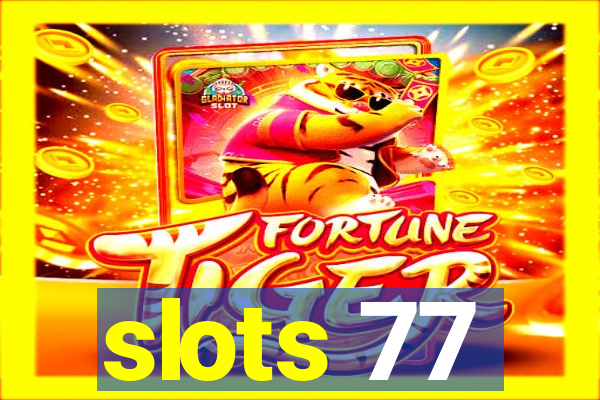 slots 77